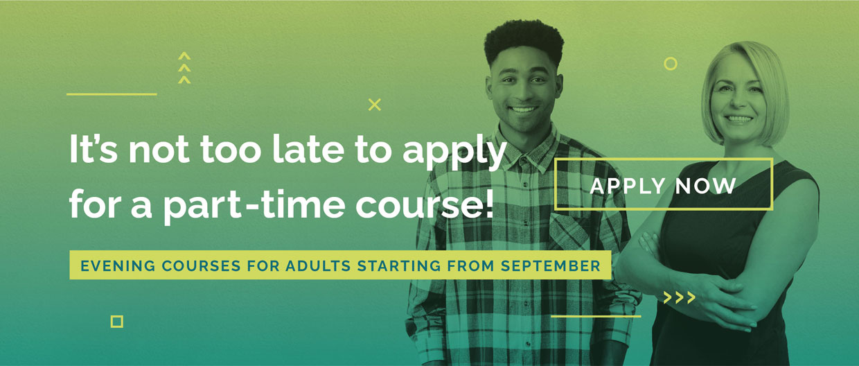 It's not too late to apply for a part-time course